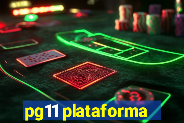pg11 plataforma